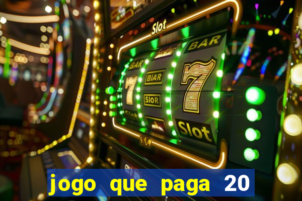 jogo que paga 20 reais para se cadastrar